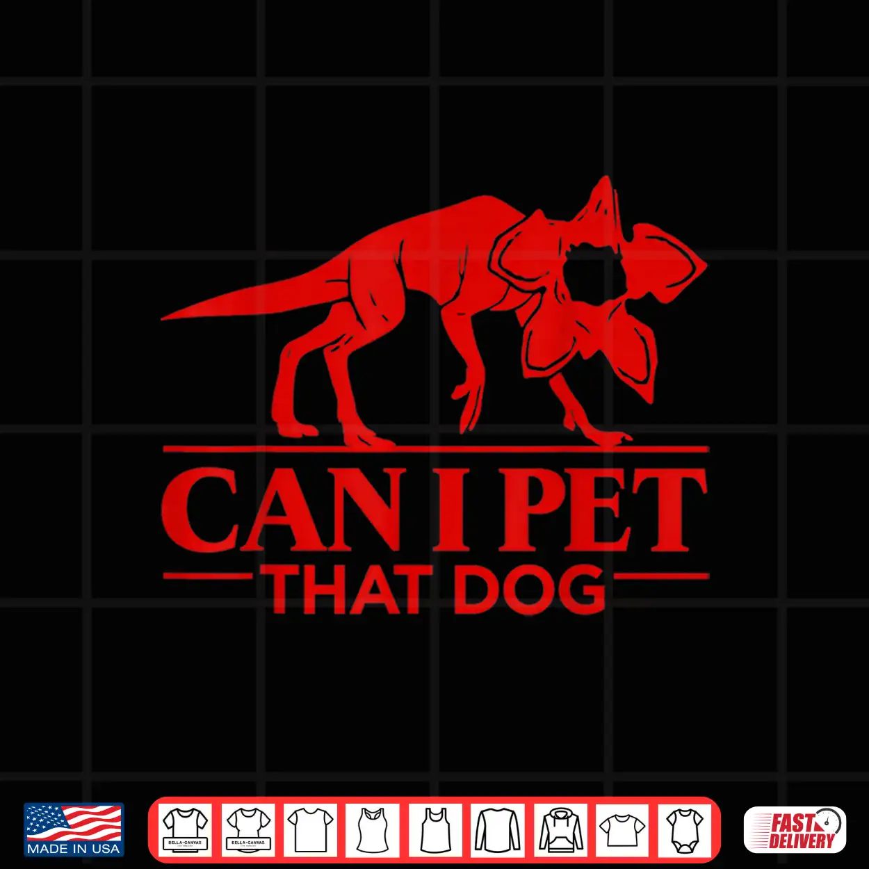 Can I Pet That Dog Demodog Stranger Meme Funny Dog Lover Shirt Can I Pet That Dog Demodog Stranger Meme Funny Dog Lover Shirt