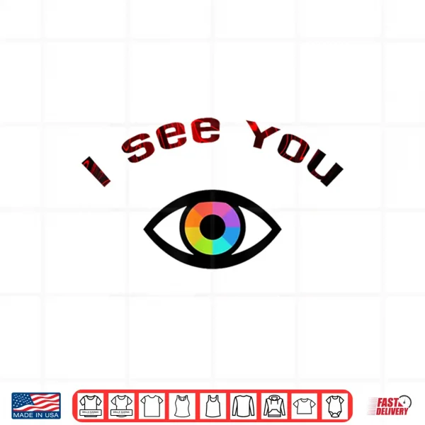 Design I See You Shirt
