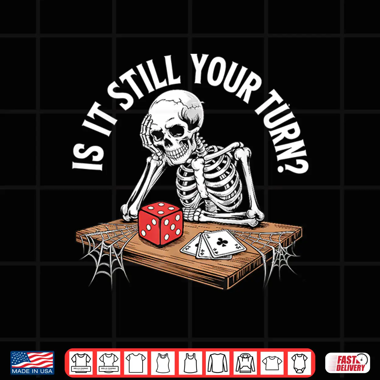 Is It Still Your Turn Funny Skeleton Waiting Quote Meme Shirt Is It Still Your Turn Funny Skeleton Waiting Quote Meme Shirt