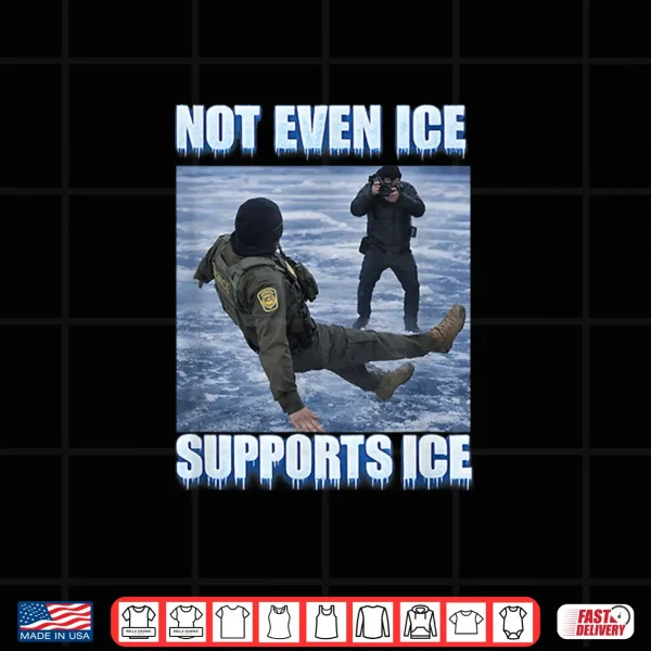 Design Not Even Ice Supports Ice Funny Ironic Humor Shirt