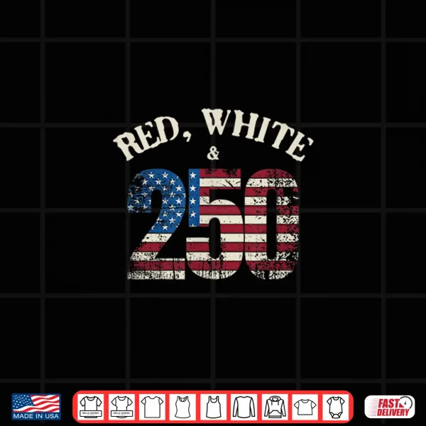 Design Red White And 250 America 250Th Anniversary Shirt