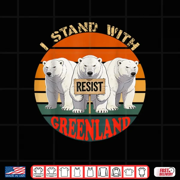 Design Resist Stand With Greenland Shirt For Greenland Shirt
