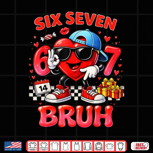 Six Seven Bruh Heart 67 Meme Valentines Day Kids Boys Youth Shirt 4 Design Six Seven Bruh Heart 67 Meme Valentines Day Kids Boys Youth Shirt