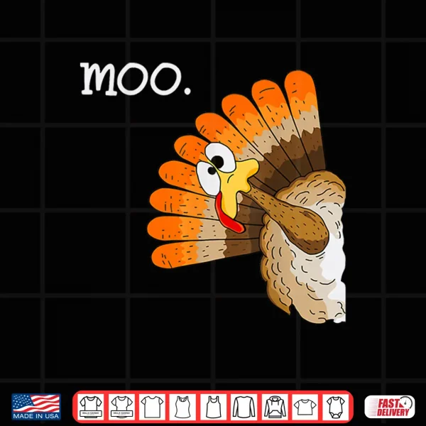Turkey Moo Funny Thanksgiving Shirt 4 Design Turkey Moo Funny Thanksgiving Shirt