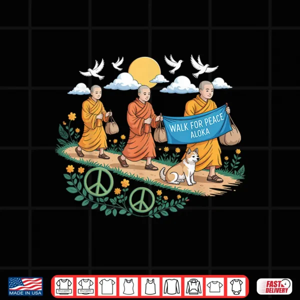 Design Walk For Peace Aloka Buddhist Monks Journey Shirt