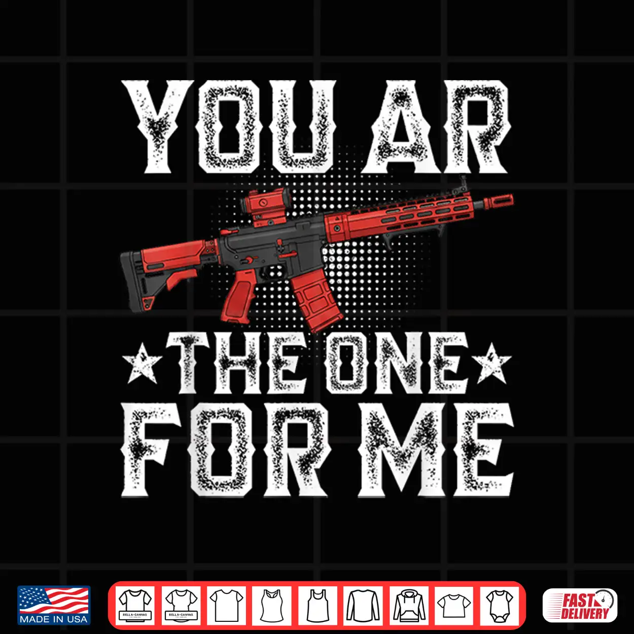 You Ar The One For Me Funny Sarcastic Statement Humor Shirt You Ar The One For Me Funny Sarcastic Statement Humor Shirt