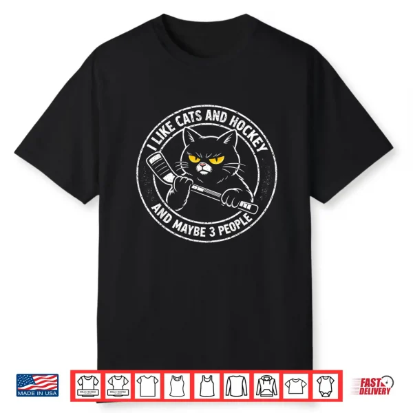 Funny I Like Cats Hockey And Maybe 3 People Sarcatic Graphic Shirt