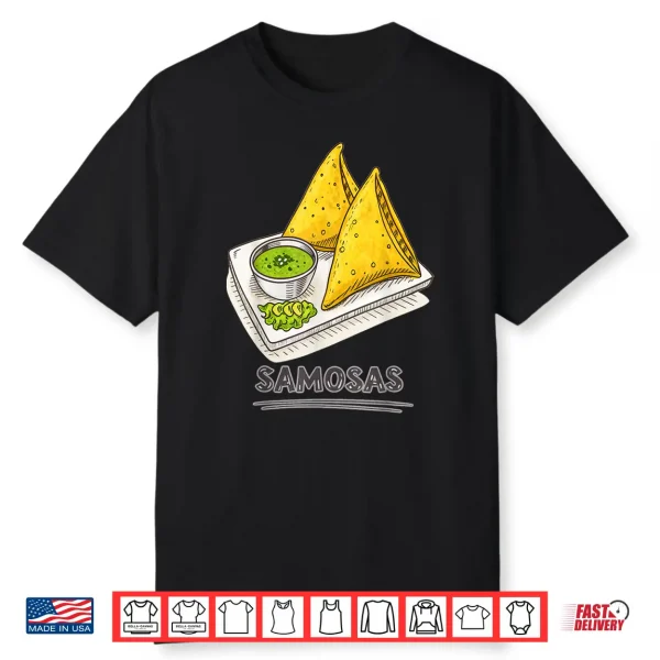 Funny Samosa Lover Indian Snack Foodie Samosas Shirt
