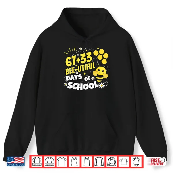 67 Plus 33 Bee Utiful 100 Days Of School Shirt 1 Hoodie 67 Plus 33 Bee Utiful 100 Days Of School Shirt