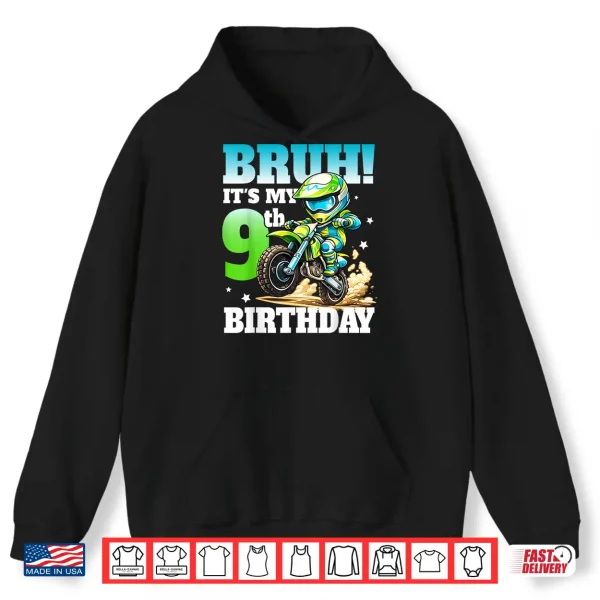 Hoodie Bruh ItS My 9Th Birthday Dirte Bike Motocross Boys 9 Years Shirt