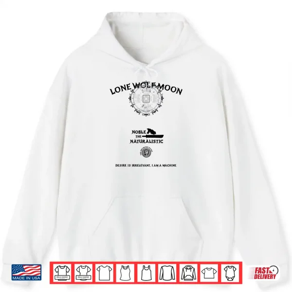 Hoodie Desire Is Irrelevant I Am A Machine Shirt