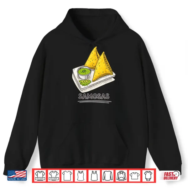 Hoodie Funny Samosa Lover Indian Snack Foodie Samosas Shirt