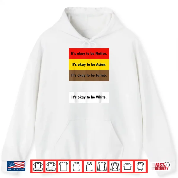 Hoodie ItS Okay To Be Native ItS Okay To Be Asian ItS Okay To Be Shirt