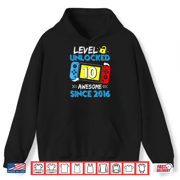 Hoodie Level 10 Unlocked Awesome Since 2016 10Th Birthday Shirt