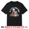 Is It Still Your Turn Funny Skeleton Waiting Quote Meme Shirt