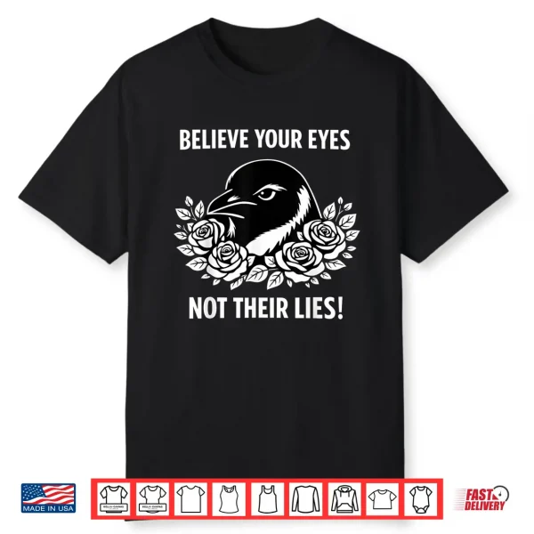 Motivational Crow Penguin Believe Your Eyes Not Their Lies Shirt