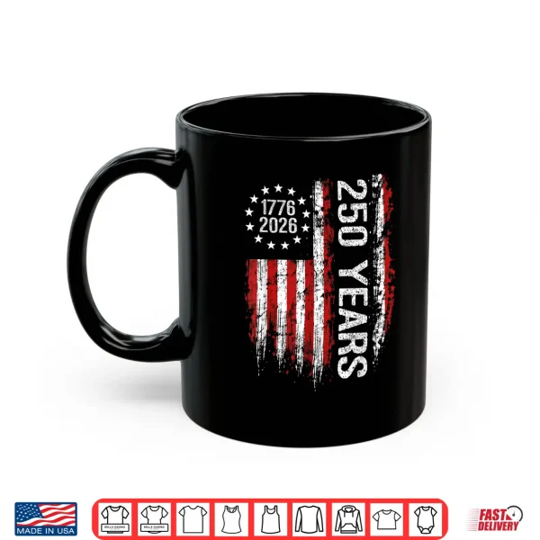 Mug 250 Anniversary Usa 250Th American Flag Patriotic 250 Years Shirt