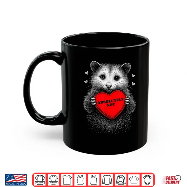 Mug Funny Opossum Absolutely Not Anti Valentine Heart Raccoon Shirt