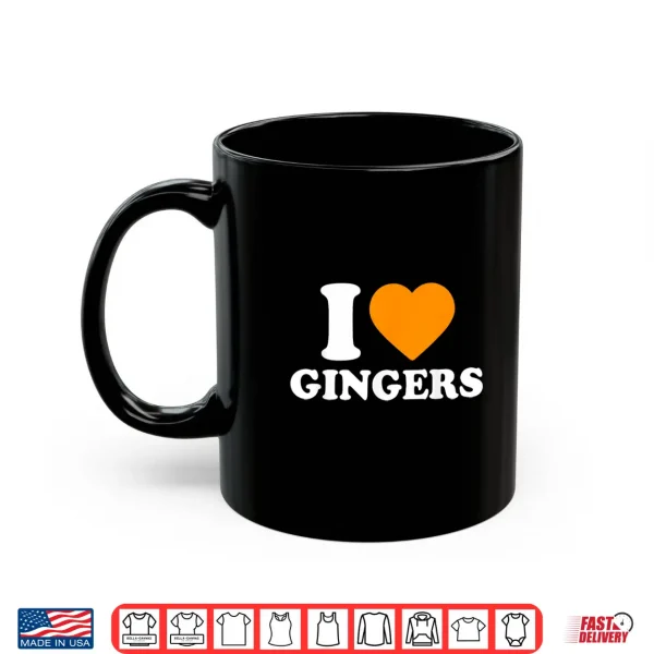 Mug I Love Gingers Shirt I Heart Gingers St Patricks Day Green Shirt