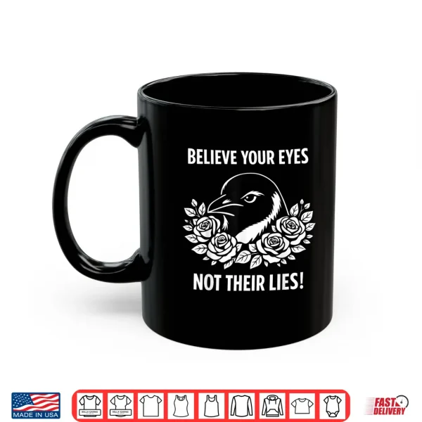 Mug Motivational Crow Penguin Believe Your Eyes Not Their Lies Shirt