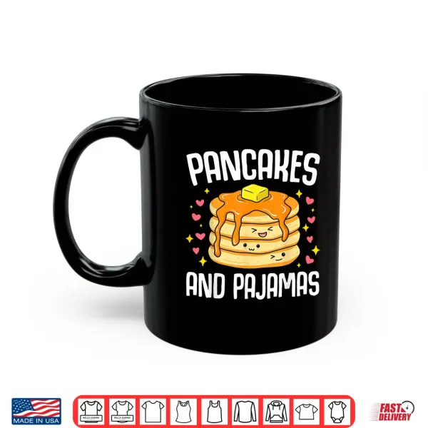Mug Pancakes And Pajamas Funny Cute Kawaii Pancake Lover Toddler Shirt