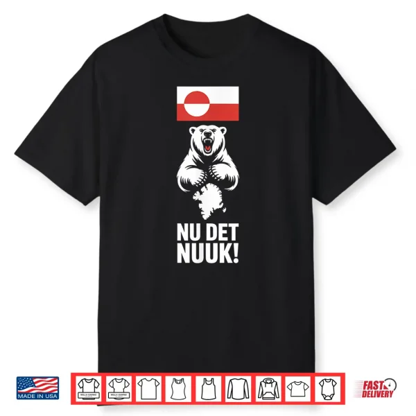 Nu Det Nuuk Now’S Enough Funny Saying Greenlandic Flag Shirt