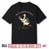 Off To Regulate Emotions Funny Goose Shirt