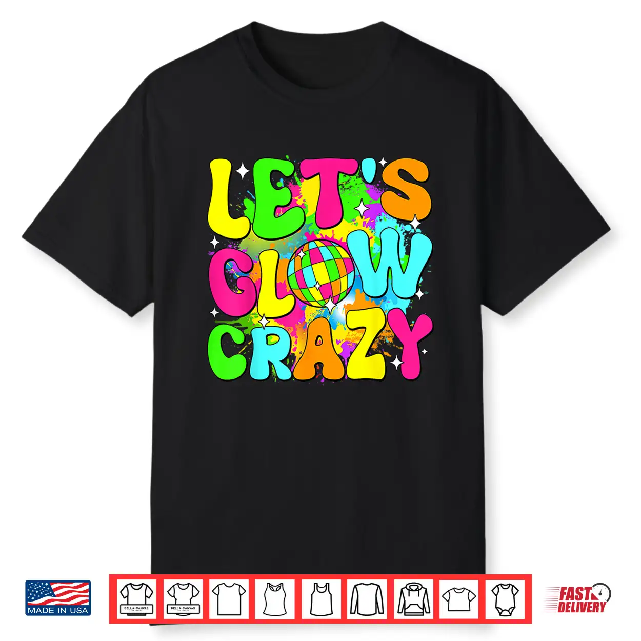 Party 80S Group Team Lets Crazy Retro Colorful Quote Glowing Shirt Party 80S Group Team Lets Crazy Retro Colorful Quote Glowing Shirt