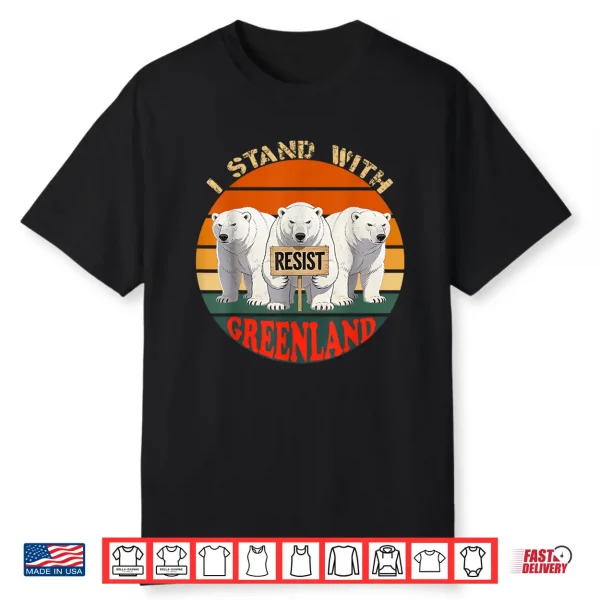Resist Stand With Greenland Shirt For Greenland Shirt