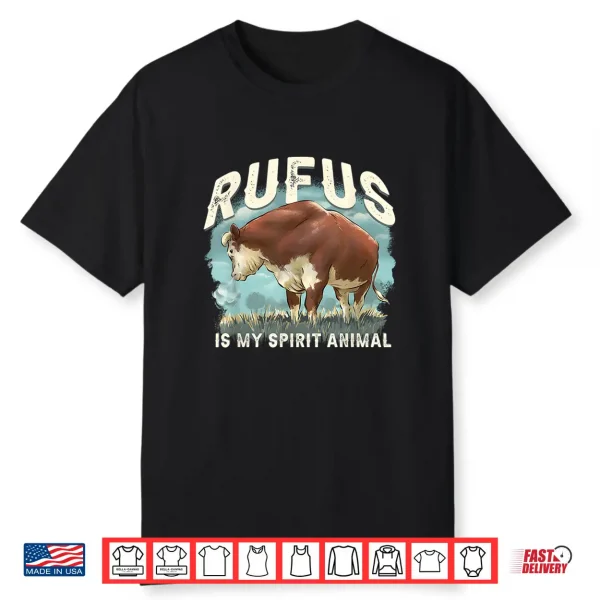 Rufus The Bull Rufus Is My Spirit Animal Shirt