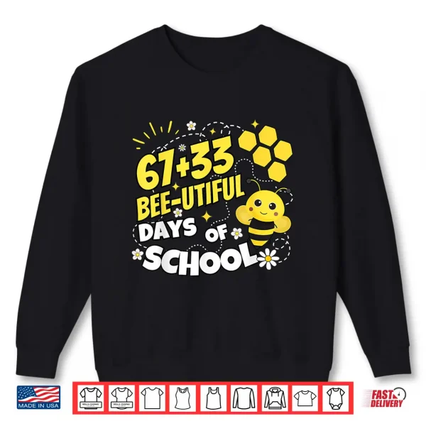 67 Plus 33 Bee Utiful 100 Days Of School Shirt 2 Sweatshirt 67 Plus 33 Bee Utiful 100 Days Of School Shirt
