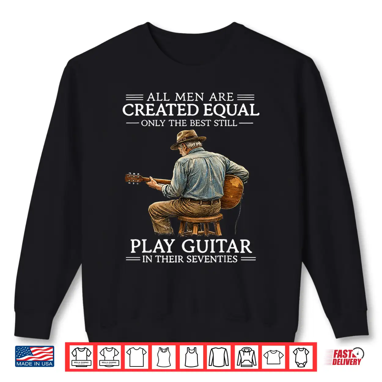 All Men Are Created Equal Only The Best Still Play Guitar In Shirt All Men Are Created Equal Only The Best Still Play Guitar In Shirt
