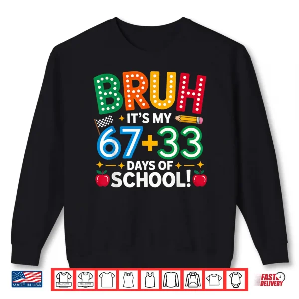 Sweatshirt Bruh Its My 67 33 Days Of School Funny Boys Kids 100Th Day Shirt