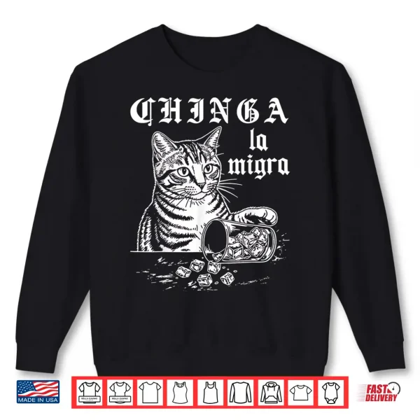 Sweatshirt Chinga La Migra Cat Shirt
