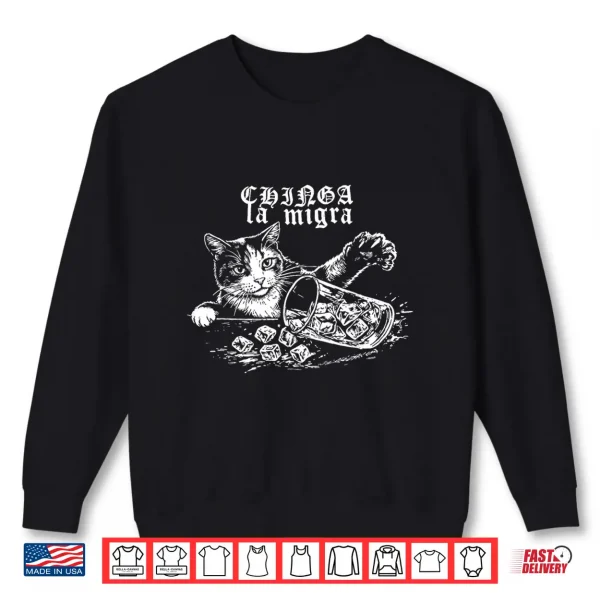 Sweatshirt Chinga La Migra Funny Cat Vintage Shirt