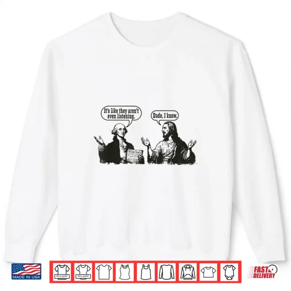Sweatshirt George Washington Jesus Funny Historical Religious Meme Shirt