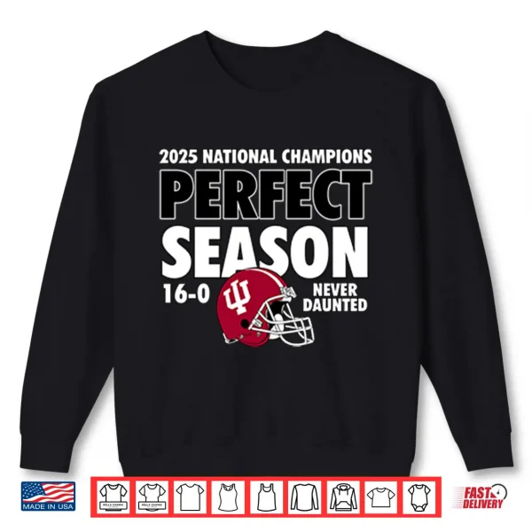 Sweatshirt Indiana Hoosiers 2025 National Champions Perfect Season 16 0 Shirt