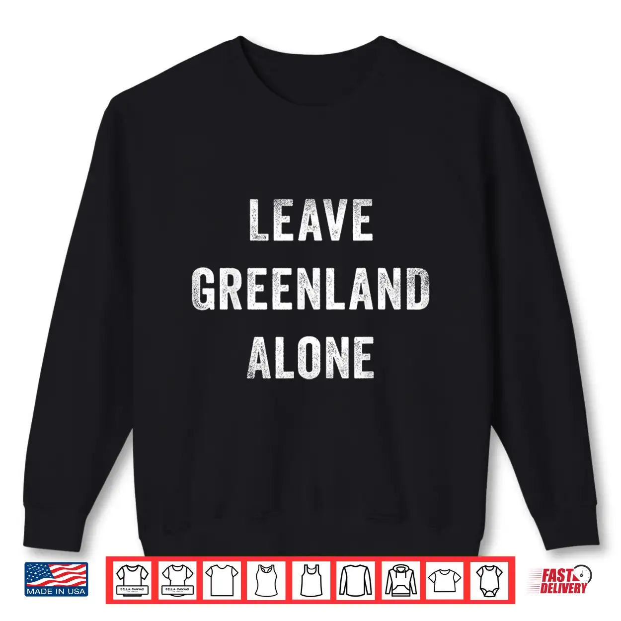 Leave Greenland Alone Shirt Leave Greenland Alone Shirt
