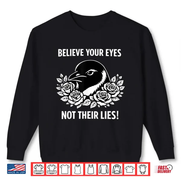 Sweatshirt Motivational Crow Penguin Believe Your Eyes Not Their Lies Shirt