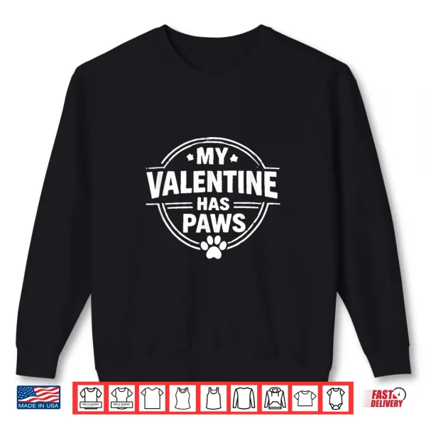 Sweatshirt My Valentine Has Paws Shirt