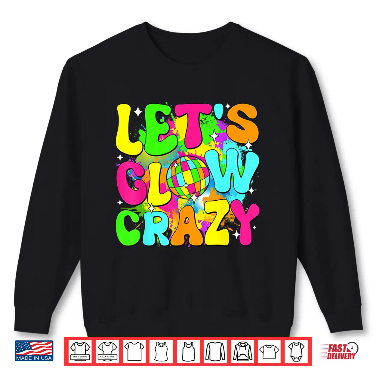 Party 80S Group Team Lets Crazy Retro Colorful Quote Glowing Shirt Party 80S Group Team Lets Crazy Retro Colorful Quote Glowing Shirt