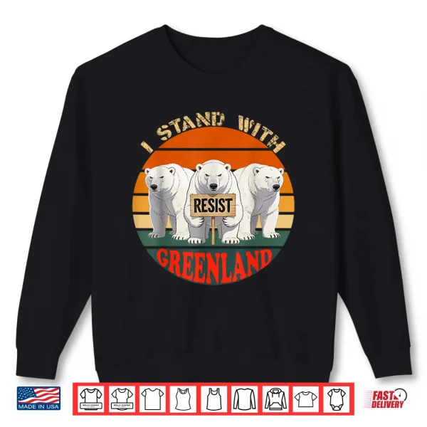 Sweatshirt Resist Stand With Greenland Shirt For Greenland Shirt