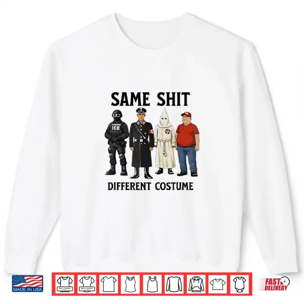 Same Shit Different Costume Shirt 2 Sweatshirt Same Shit Different Costume Shirt
