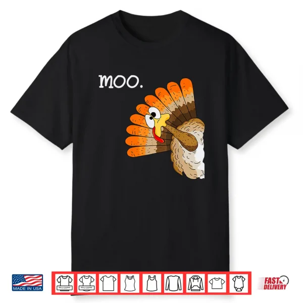 Turkey Moo Funny Thanksgiving Shirt