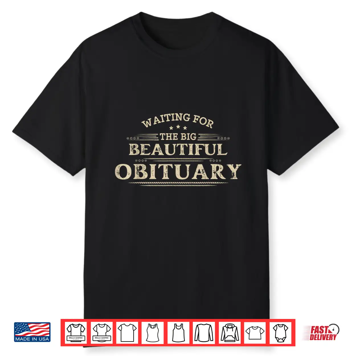 Waiting For The Big Beautiful Obituary Funny Adult Humor Shirt Waiting For The Big Beautiful Obituary Funny Adult Humor Shirt