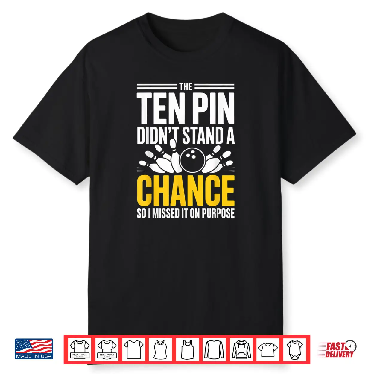 Bowling Squad Sarcastic Missed Ten Pin On Purpose Shirt