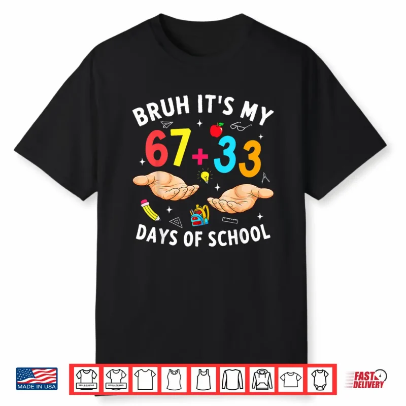 Bruh Its My 67 33 Days Of School 100Th Day Teacher Boys Kids Shirt