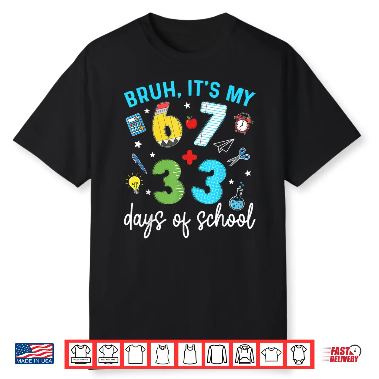 Bruh It’S My 67 33 Days Of School 100Th Day Teacher Students Shirt