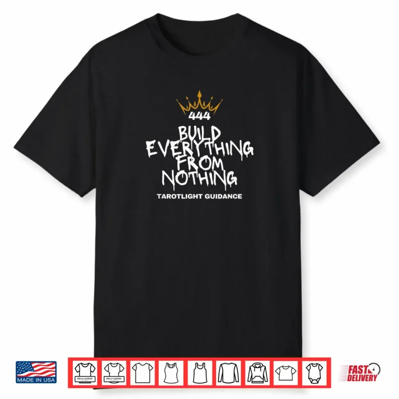 Build Everything from Nothing Shirt