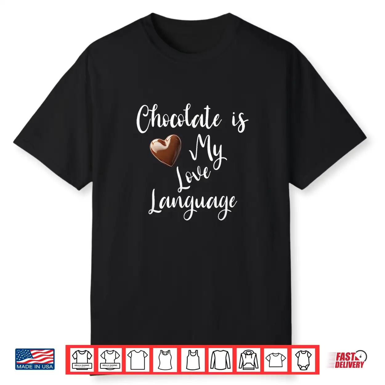Chocolate Is My Love Language Unisex Tee Shirt